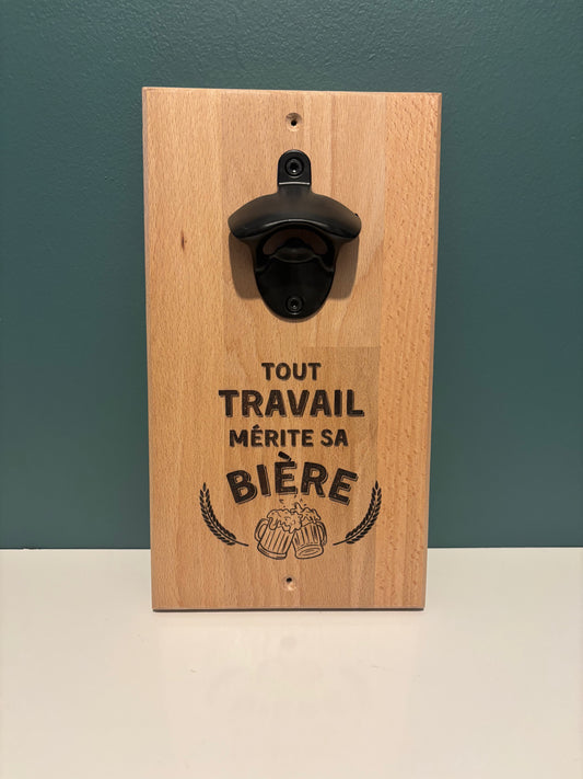 Décapsuleur mural ''Tout travail mérite sa bière"