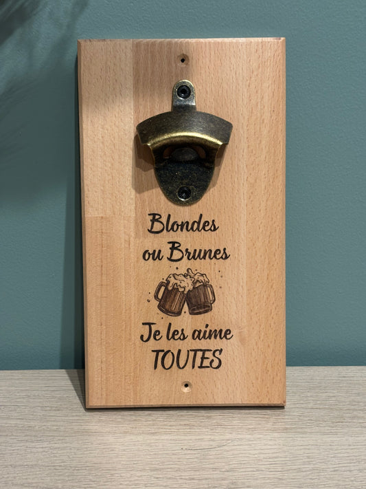 Décapsuleur mural "Blondes ou brunes, je les aime toutes"